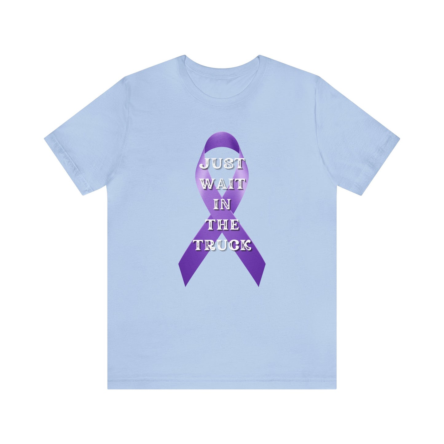 Domestic Violence Awareness Shirt - Just Wait In The Truck T-Shirt - Hardy
