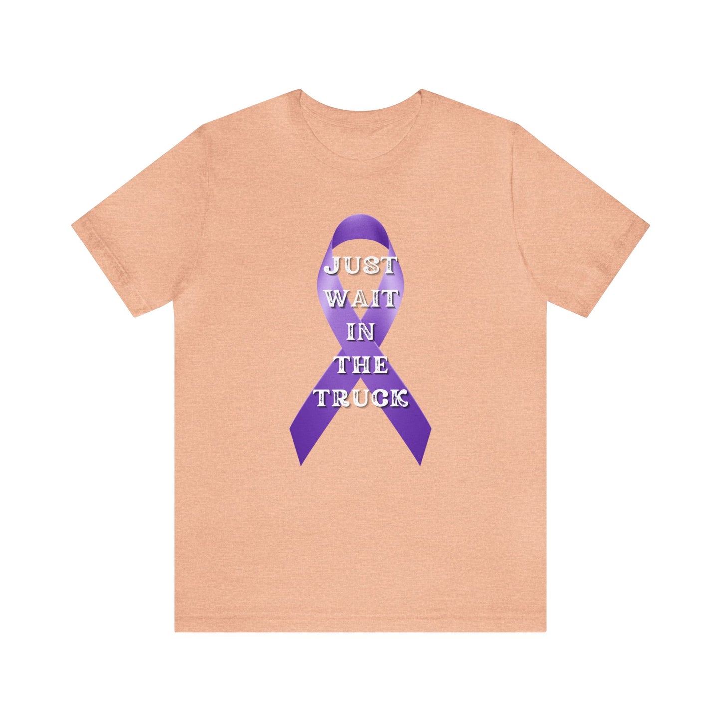 Domestic Violence Awareness Shirt - Just Wait In The Truck T-Shirt - Hardy