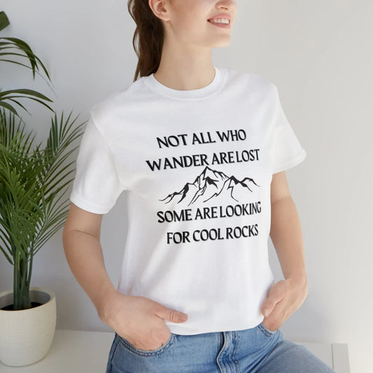 Not all that wander are lost some are looking for cool rocks shirt - Mountain T-Shirt
