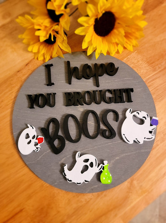 Ghost Halloween Sign, I hope you brought your boos