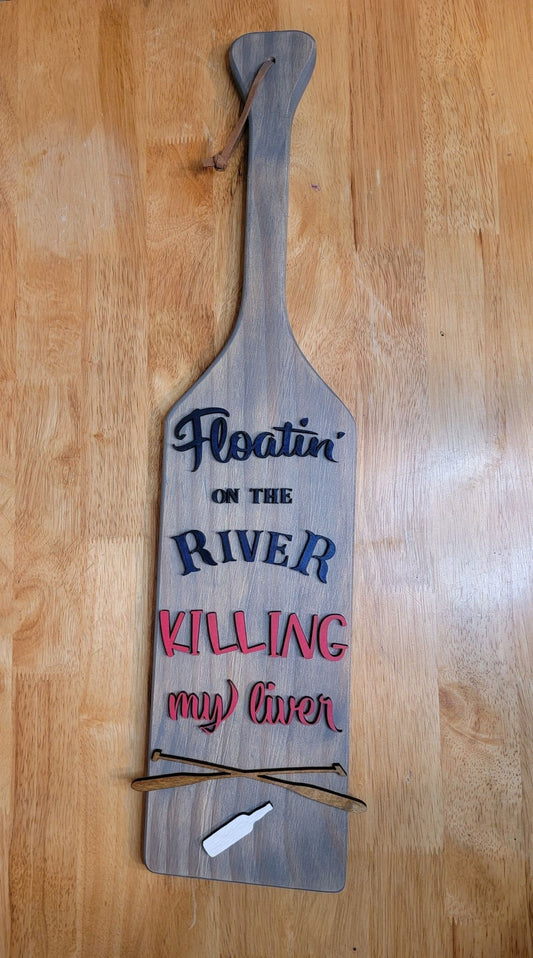 Paddle Sign, Floating down the river, killing my liver. canoe sign